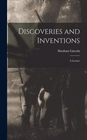 Discoveries and Inventions; a Lecture