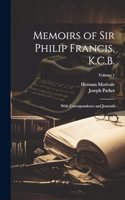 Memoirs of Sir Philip Francis, K.C.B.