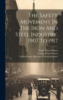 Safety Movement In The Iron And Steel Industry, 1907 To 1917