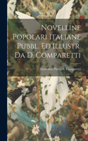 Novelline Popolari Italiane Pubbl. Ed Illustr. Da D. Comparetti