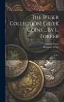 Weber Collection; Greek Coins ... by L. Forrer