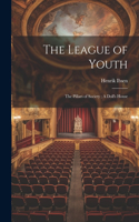 League of Youth; The Pillars of Society; A Doll's House