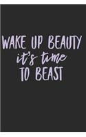 Wake Up Beauty It's Time to Beast: Personal Development Notebook (6x9 Personalized Gifts for Girls)