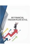 My financial freedom journal: Personal Finance Planner Budget Monthly Organizer Book for Bills, Expenses, Debt repayment, Income and Daily Life Planner 8x 10in 120 pages