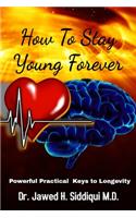 How To Stay Young Forever