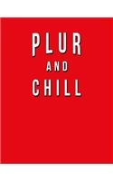 PLUR And Chill