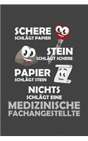 Schere Schlägt Papier - Stein schlägt Schere - Papier schlägt Stein - Nichts schlägt eine Medizinische Fachangestellte