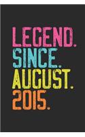 Legend Since August 2015: Blank Lined Notebook / Journal (6 X 9) - 4th years old Birthday Gift and Anniversary Gift for Women and Men