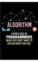 Algorithm A Word Used By Programmers When They Don't Want To Explain What They Did