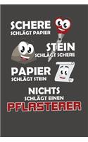 Schere Schlägt Papier - Stein schlägt Schere - Papier schlägt Stein - Nichts schlägt einen Pflasterer