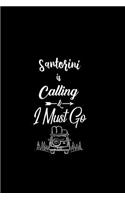 Santorini Is Calling & I Must Go: A 6 X 9 Inch Matte Softcover Paperback Notebook Journal with 120 Blank Lined Pages