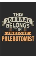 This Journal Belongs To An Awesome Phlebotomist