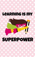 Learning is My Superpower