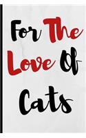 For The Love Of Cats: Notebook 120 Lined Pages Paperback Notepad / Journal