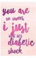 You Are So Sweet I Just Went Into Diabetic Shock: Diabetes Log Book for Keeping Track of Blood Glucose Level