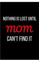 Nothing is Lost Until Mom Can't Find It