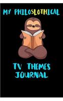 My Philoslothical Tv Themes Journal: Blank Lined Notebook Journal Gift Idea For (Lazy) Sloth Spirit Animal Lovers