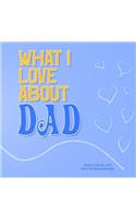 What I Love About Dad: Reasons I Love You, DAD - Fill in the blanks LOVE book (light blue)