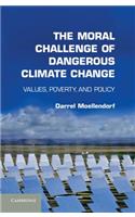 The Moral Challenge of Dangerous Climate Change
