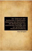 Der Gebrauch Der Zeitformen in Konjunktiv Nebensatz Des Deutschen: Mit Bemerkungen Zur Lateinischen(English)