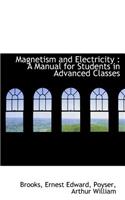 Magnetism and Electricity: A Manual for Students in Advanced Classes