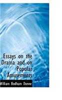 Essays on the Drama and on Popular Amusements