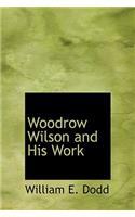 Woodrow Wilson and His Work