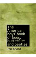 The American Boys' Book of Bugs, Butterflies and Beetles