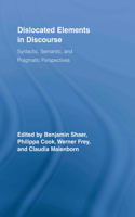 Dislocated Elements in Discourse: Syntactic, Semantic, and Pragmatic Perspectives(Routledge Studies in Germanic Linguistics)