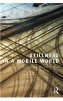 Stillness in a Mobile World