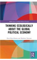 Thinking Ecologically About the Global Political Economy