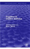 Cognition as Intuitive Statistics