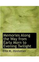 Memories Along the Way from Early Morn to Evening Twilight