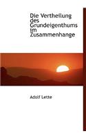 Die Vertheilung Des Grundeigenthums Im Zusammenhange