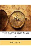 The Earth and Man ...
