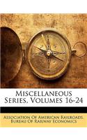 Miscellaneous Series, Volumes 16-24