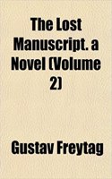 The Lost Manuscript. a Novel (Volume 2)