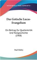 Das Gotische Lucas-Evangelium: Ein Beitrag Zur Quellenkritik Und Textgeschichte (1908)