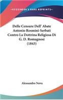 Delle Censure Dell' Abate Antonio Rosmini-Serbati Contro La Dottrina Religiosa Di G. D. Romagnosi (1843)
