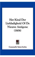 Het Kind Der Liefdadigheid Of De Nieuwe Antigone (1806)