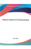 Wilhem's Method of Teaching Singing