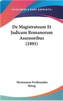 de Magistratuum Et Judicum Romanorum Assessoribus (1891)
