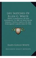 Life Sketches Of Ellen G. White