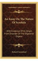 Essay On The Nature Of Scrofula: With Evidence Of Its Origin From Disorder Of The Digestive Organs