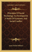 Principles of Social Psychology as Developed in a Study of Economic and Social Conflict