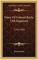 Diary of Colonel Bayly, 12th Regiment: 1796-1830