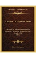 A Sermon On Prayer For Rulers