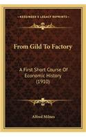 From Gild to Factory