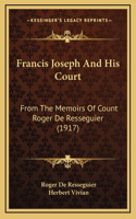 Francis Joseph and His Court