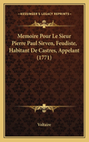 Memoire Pour Le Sieur Pierre Paul Sirven, Feudiste, Habitant De Castres, Appelant (1771): (French)